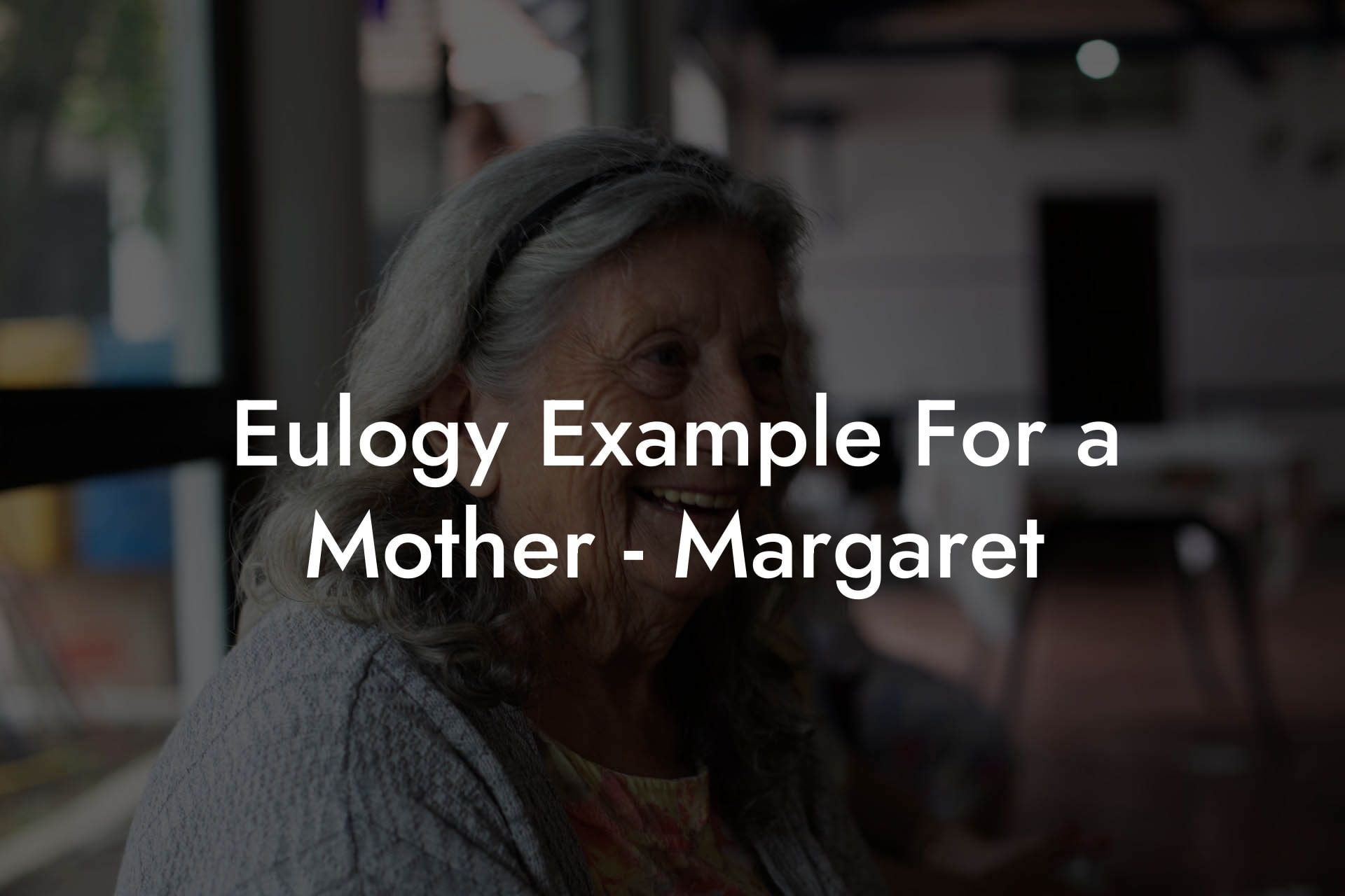 Eulogy Example For a Mother   Margaret