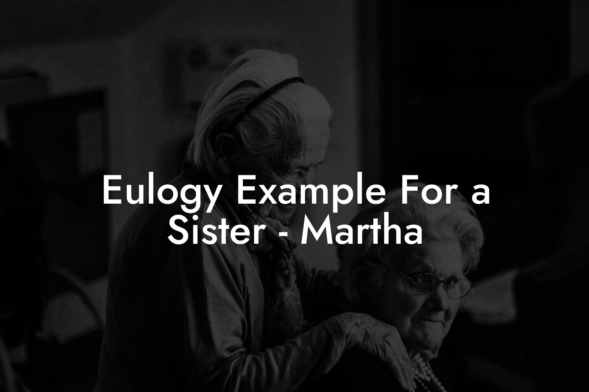 Eulogy Example For a Sister - Martha