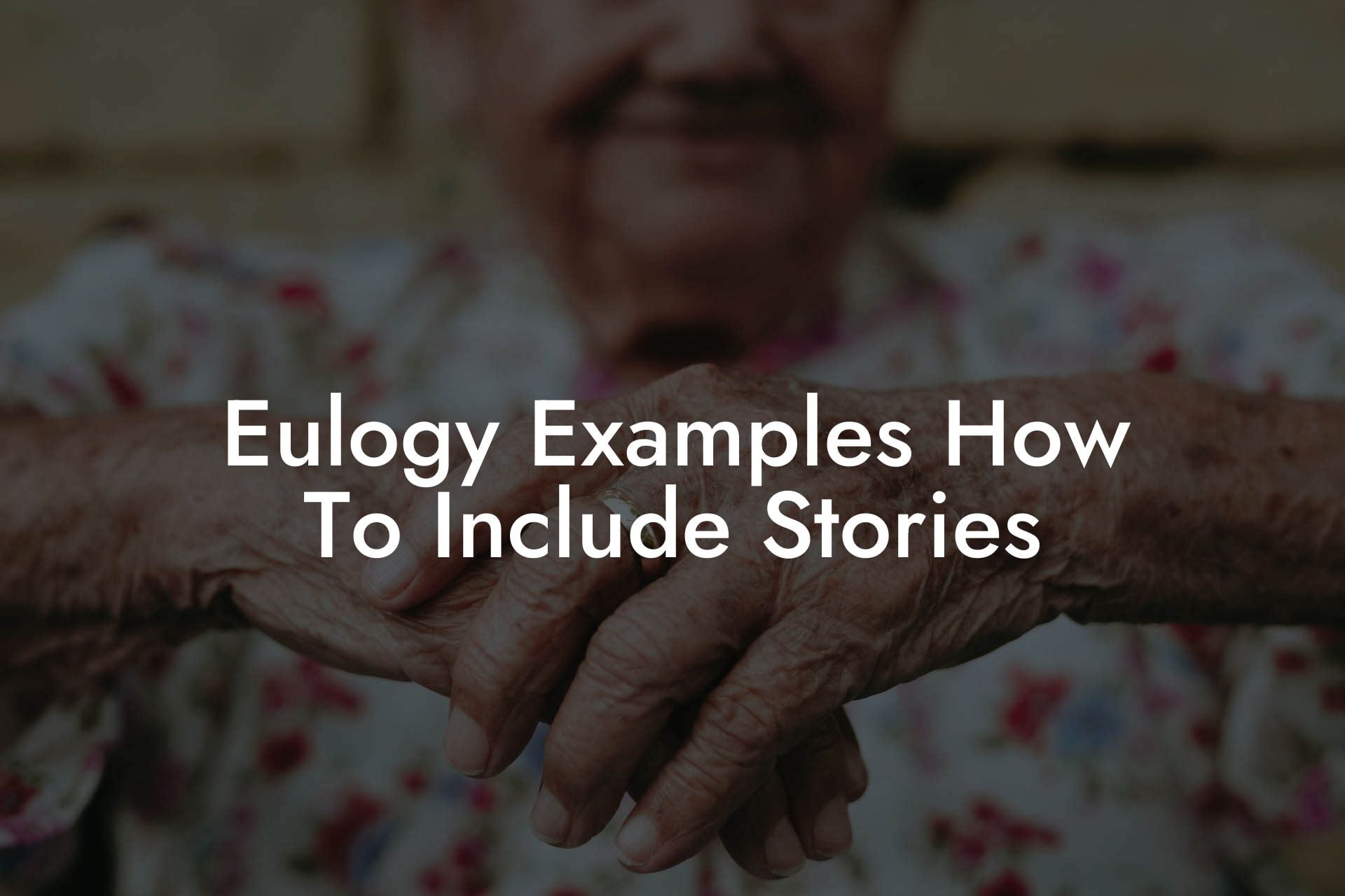 Eulogy Examples How To Include Stories