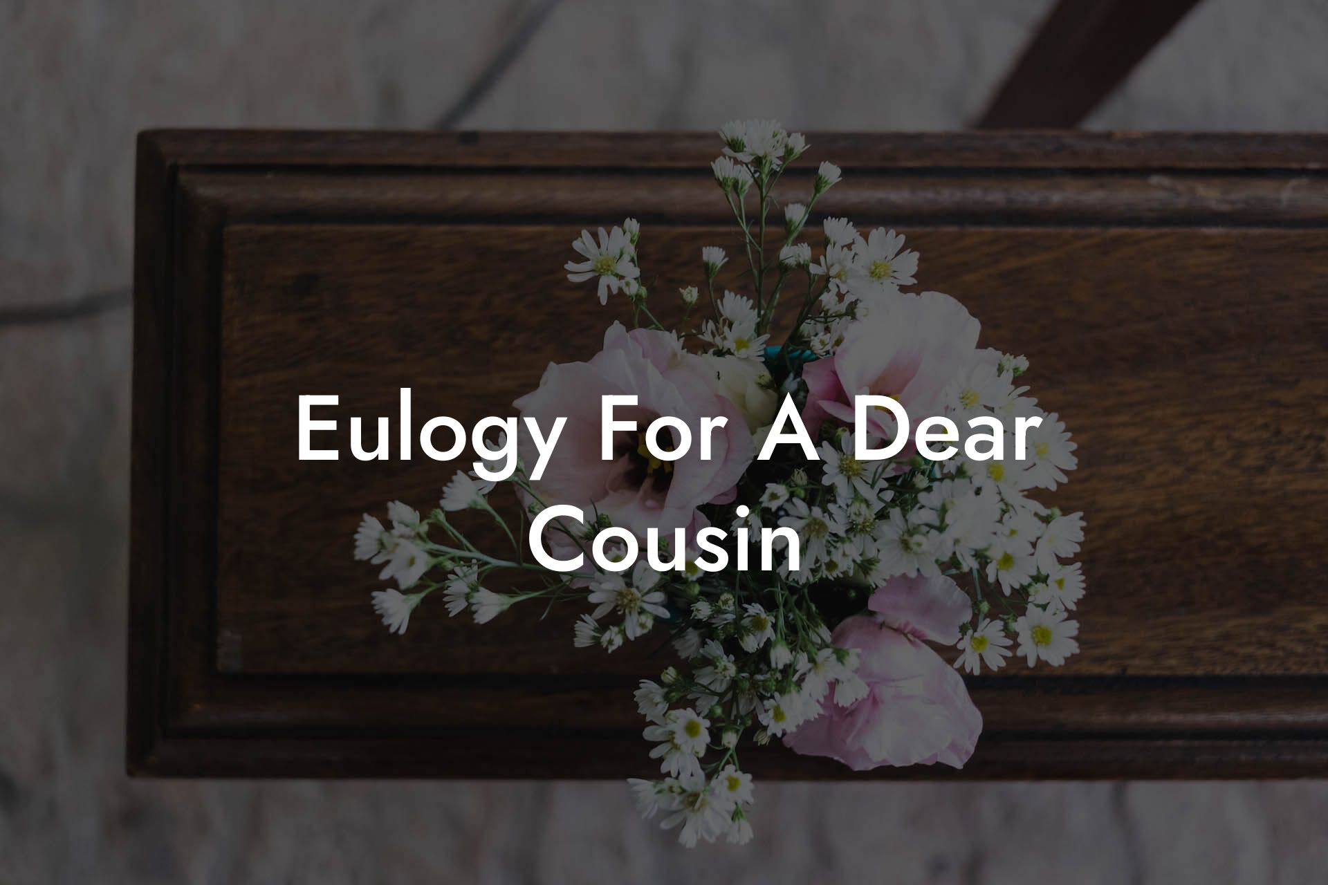 Eulogy For A Dear Cousin