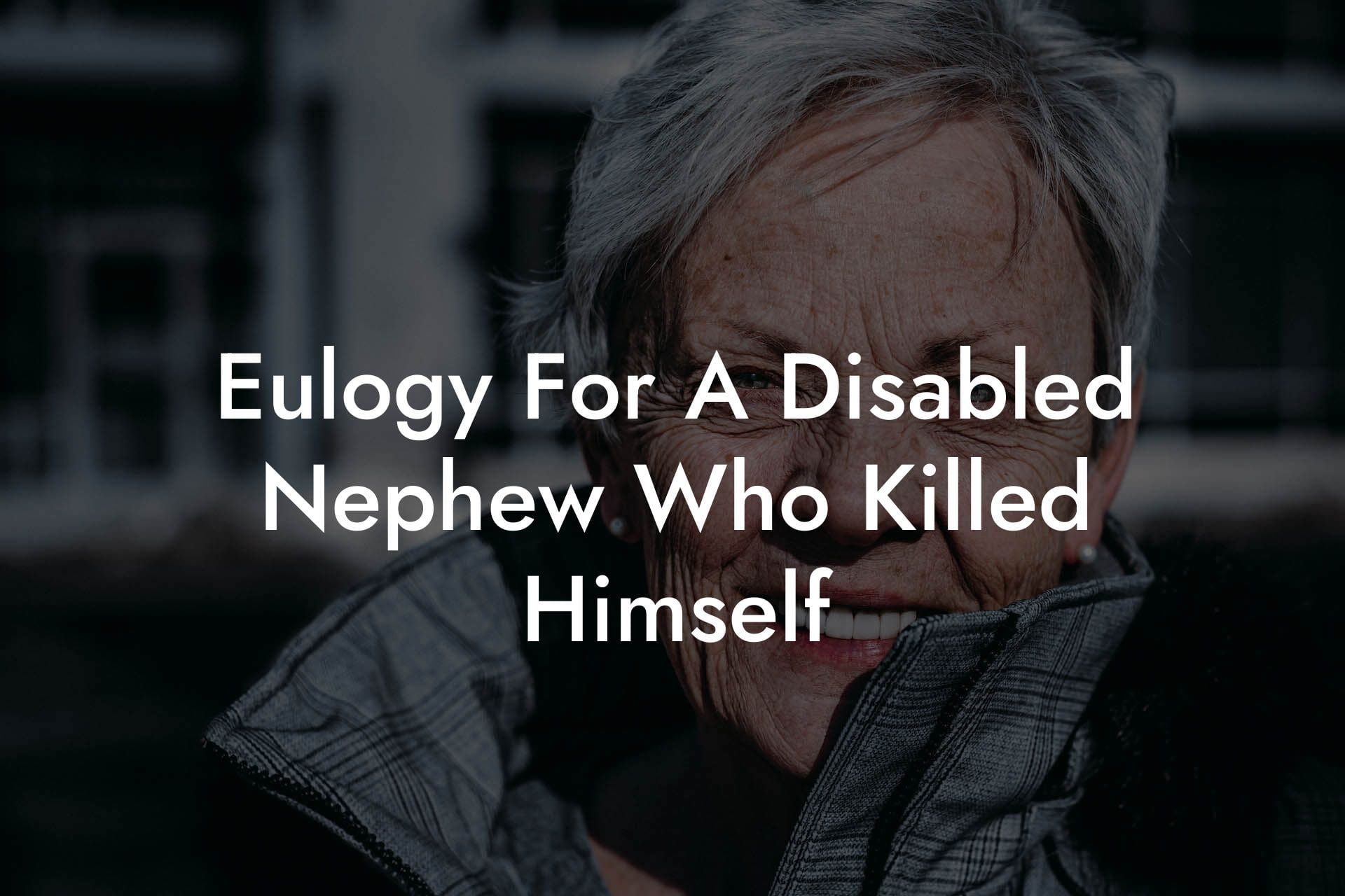 Eulogy For A Disabled Nephew Who Killed Himself