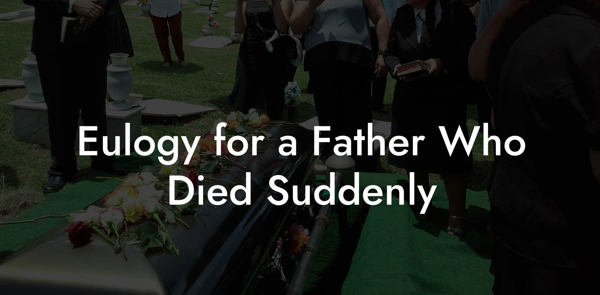 Eulogy for a Father Who Died Suddenly