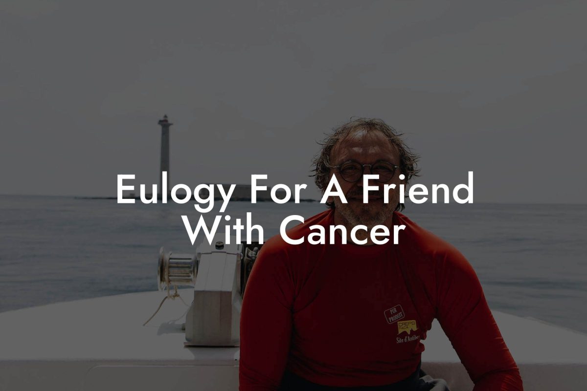 Eulogy For A Friend With Cancer