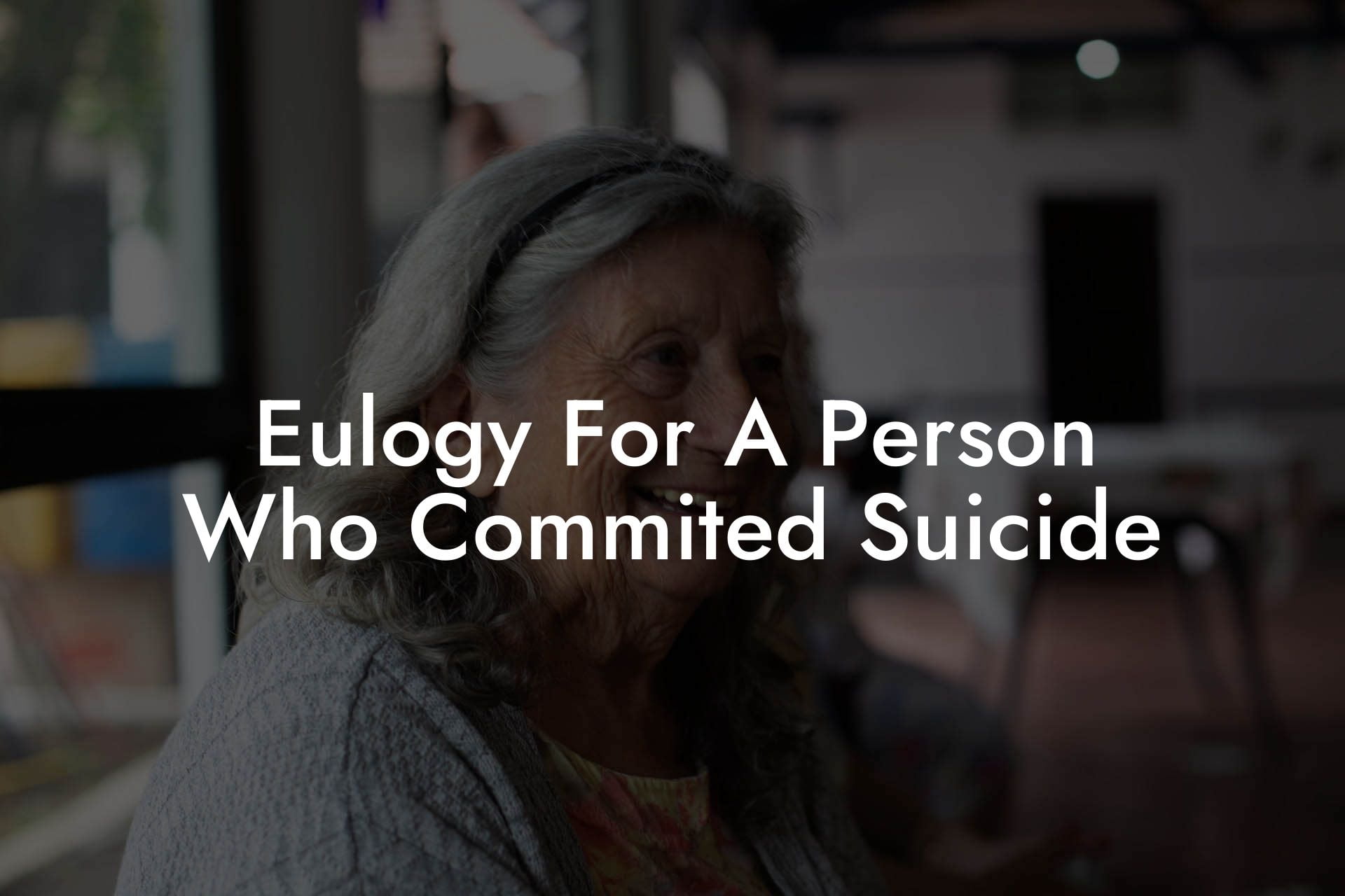 Eulogy For A Person Who Commited Suicide
