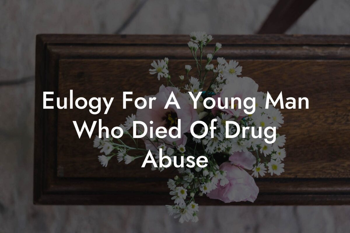Eulogy For A Young Man Who Died Of Drug Abuse