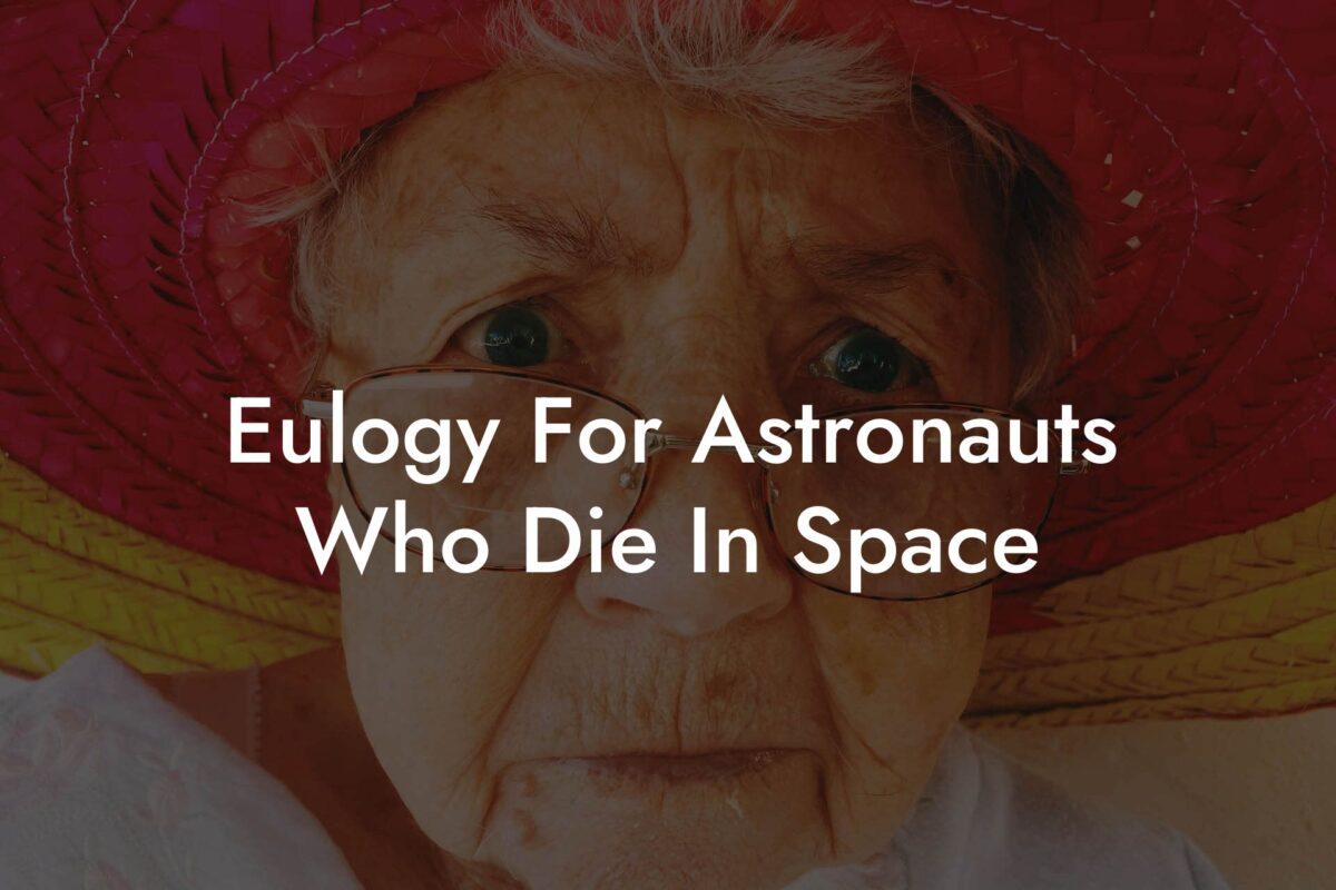 Eulogy For Astronauts Who Die In Space