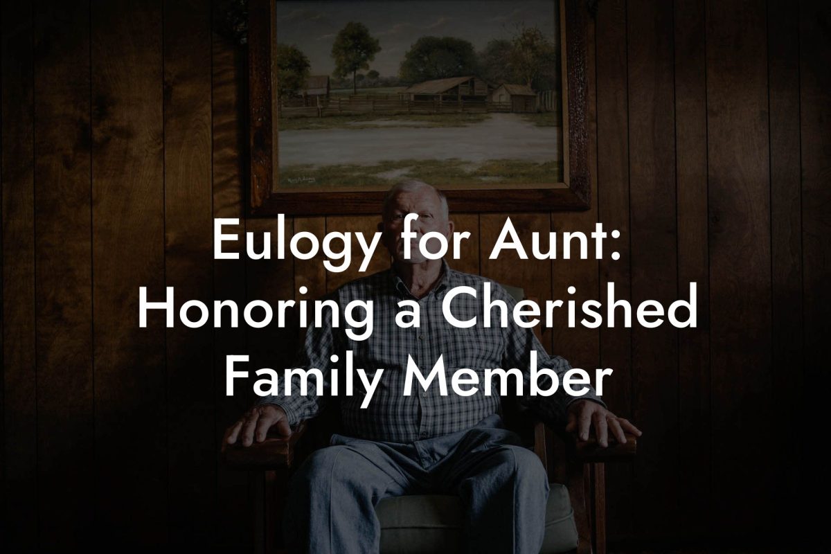 Eulogy for Aunt: Honoring a Cherished Family Member
