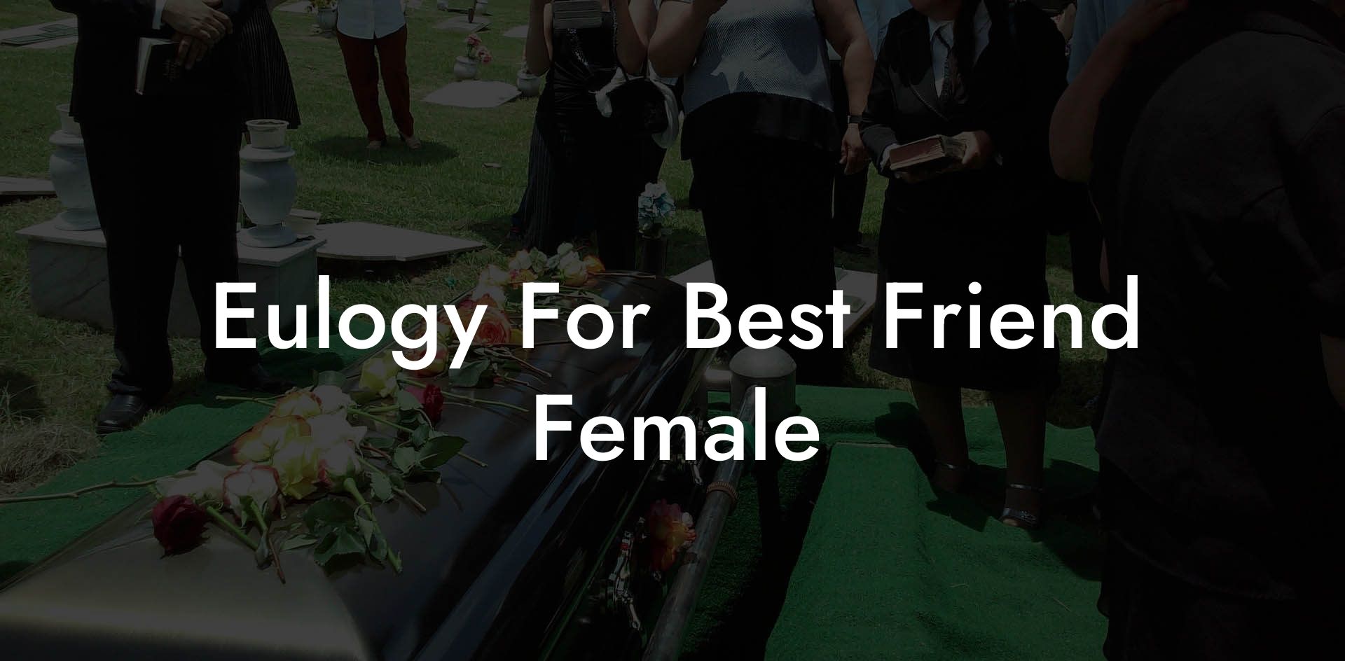 Eulogy For Best Friend Female