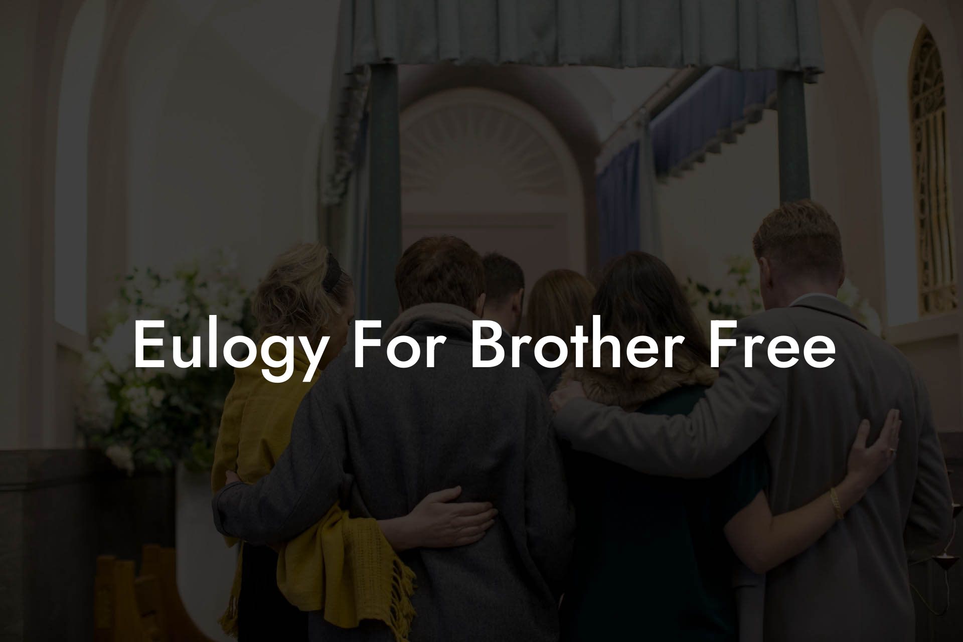 Eulogy For Brother Free