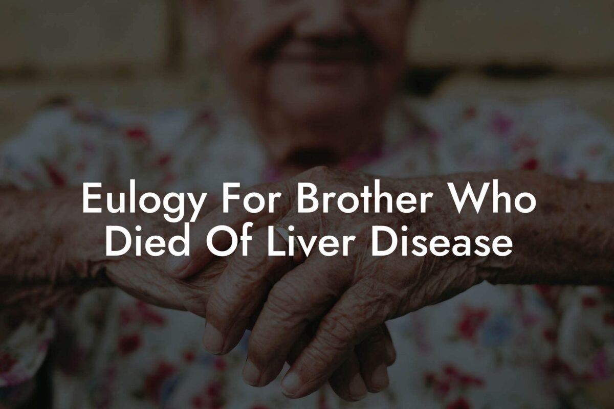 Eulogy For Brother Who Died Of Liver Disease