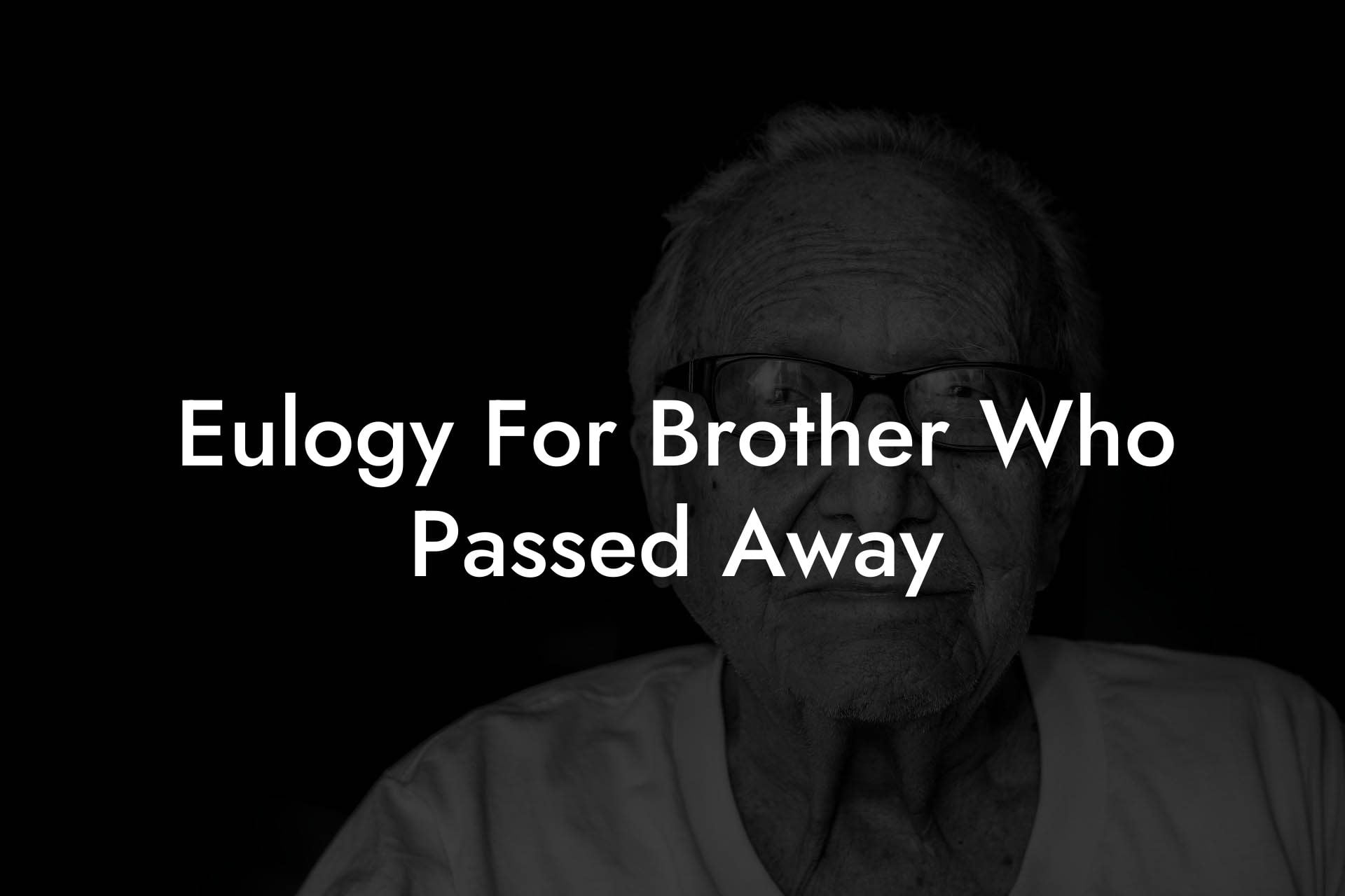 Eulogy For Brother Who Passed Away Eulogy Assistant 