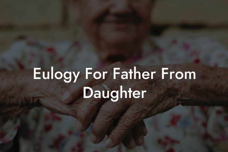 Eulogy For Father From Daughter Eulogy Assistant