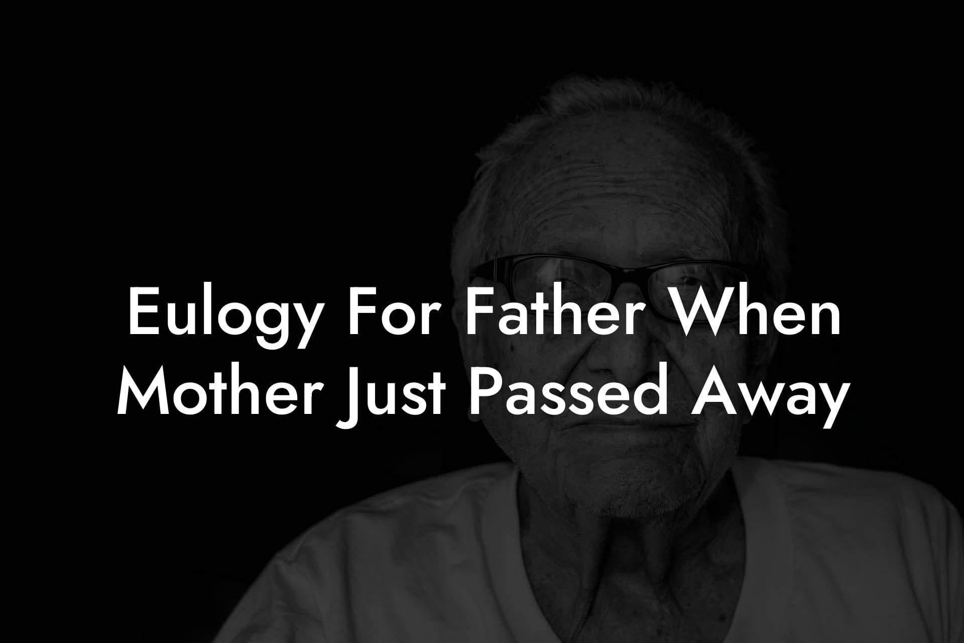 Eulogy For Father When Mother Just Passed Away