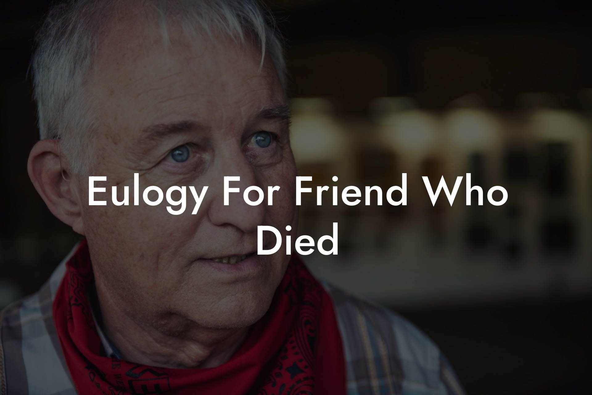 Eulogy For Friend Who Died