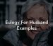 Eulogy For Husband Examples