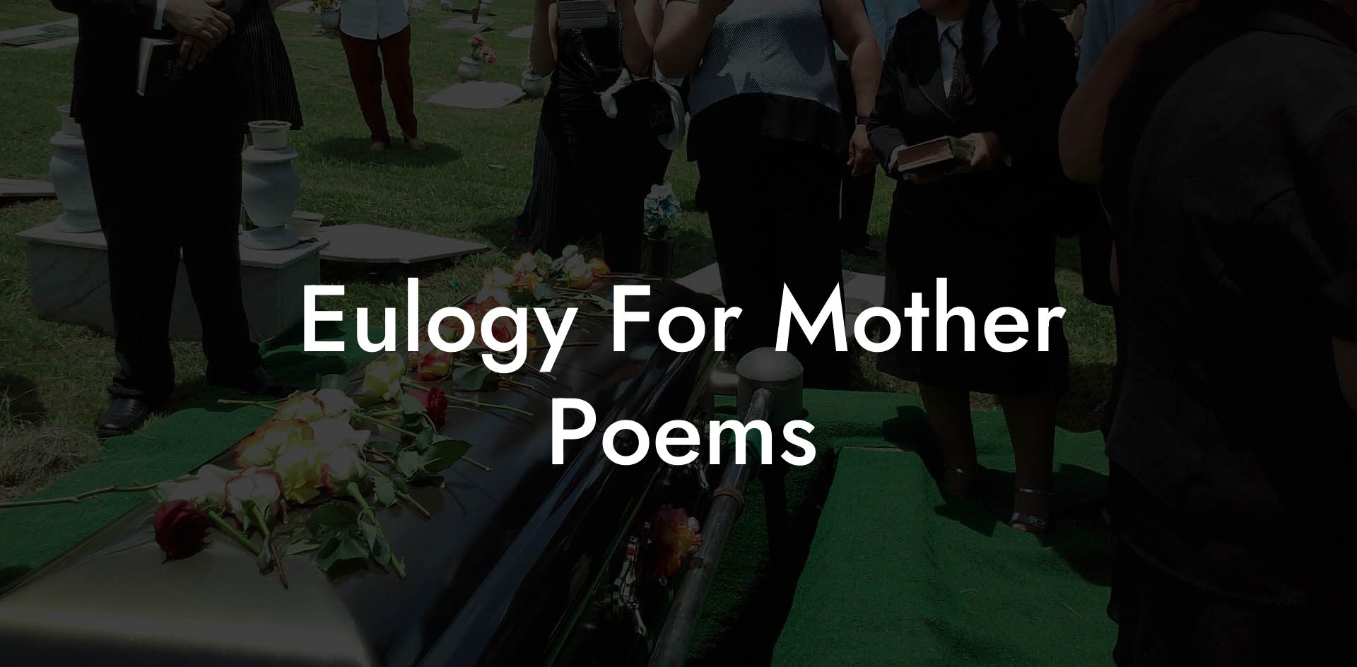 Eulogy For Mother Poems