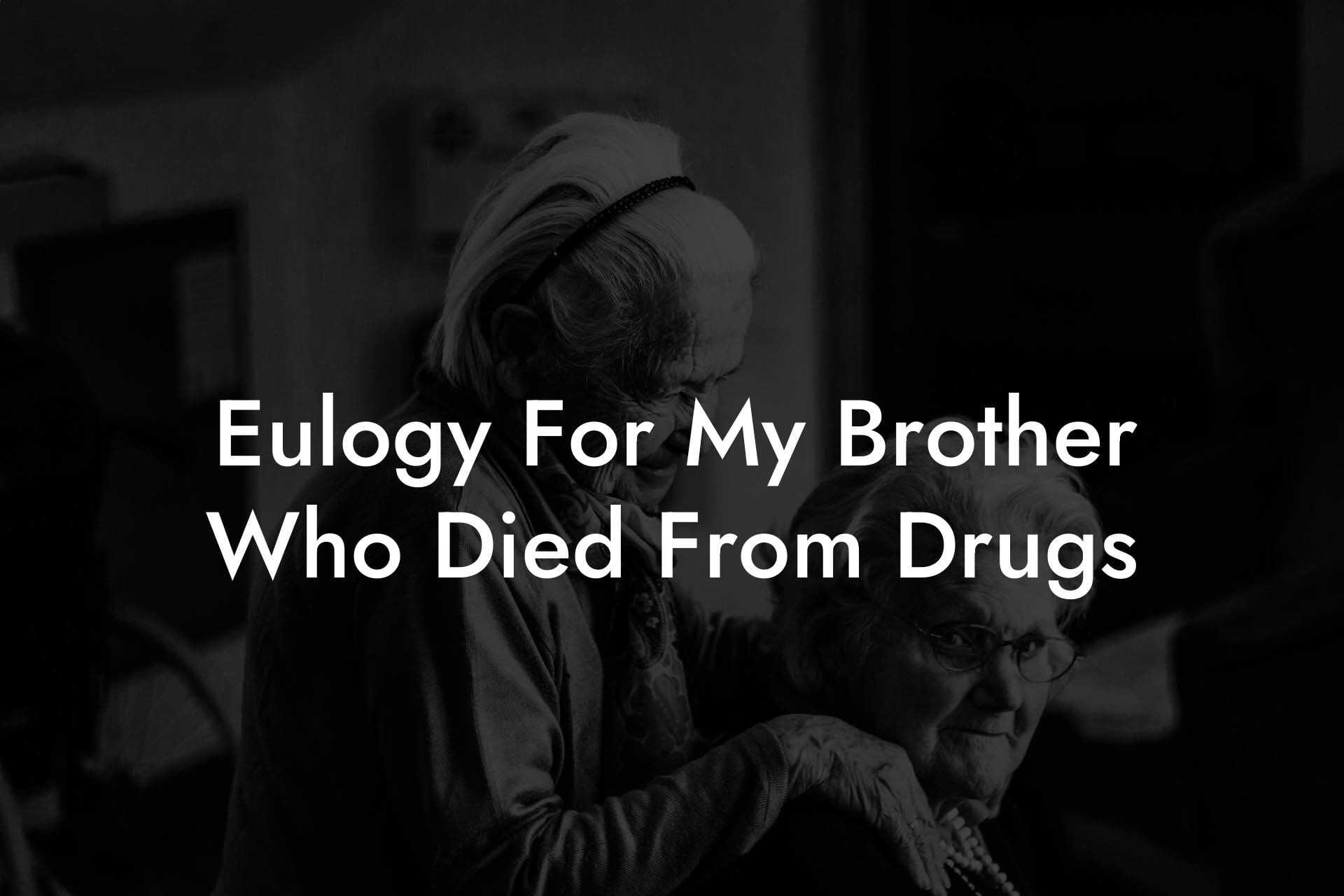 Eulogy For My Brother Who Died From Drugs