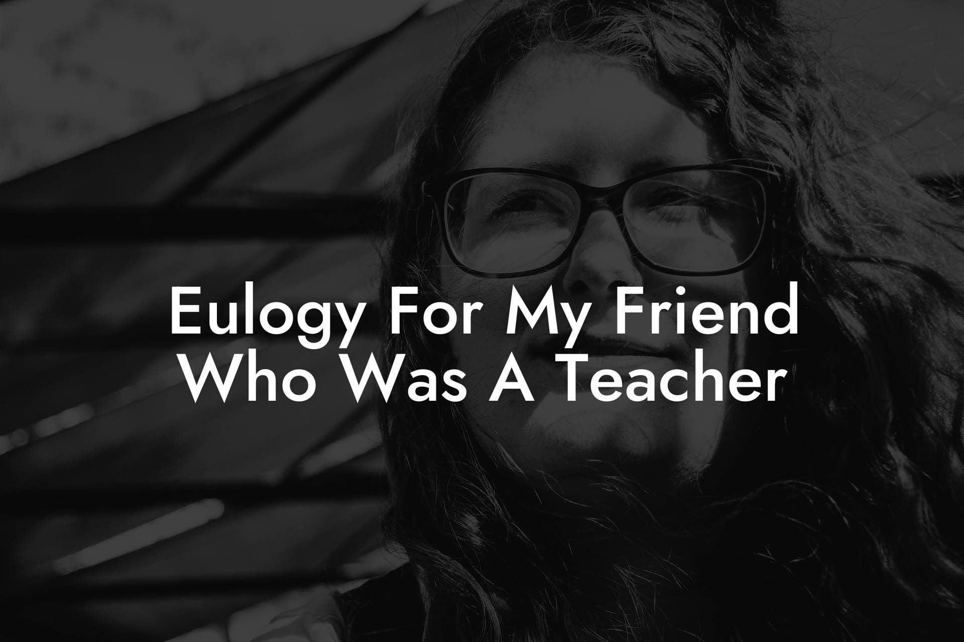 Eulogy For My Friend Who Was A Teacher