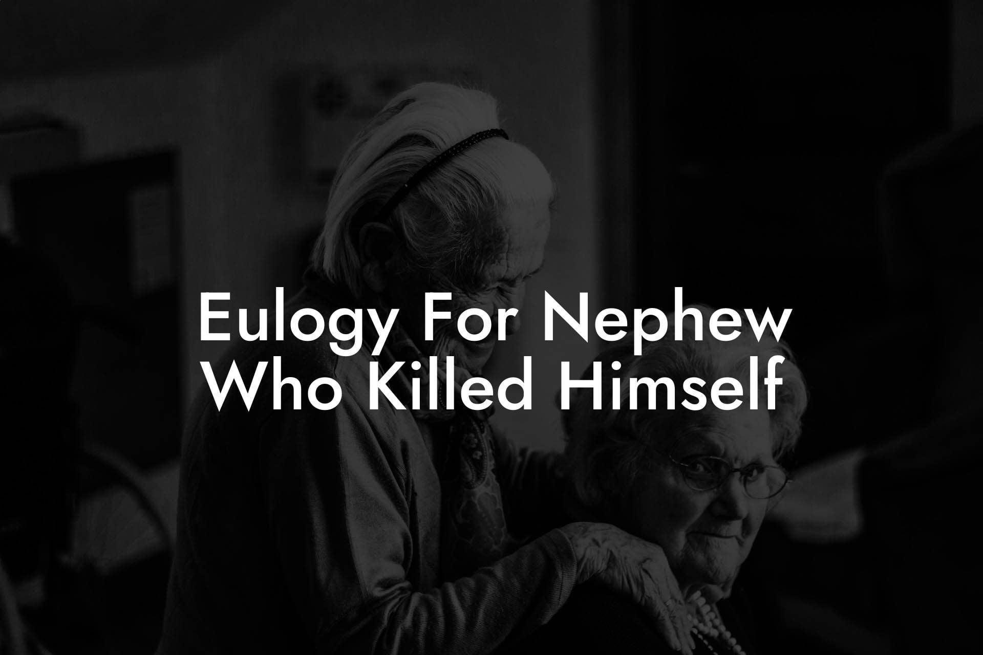 Eulogy For Nephew Who Killed Himself
