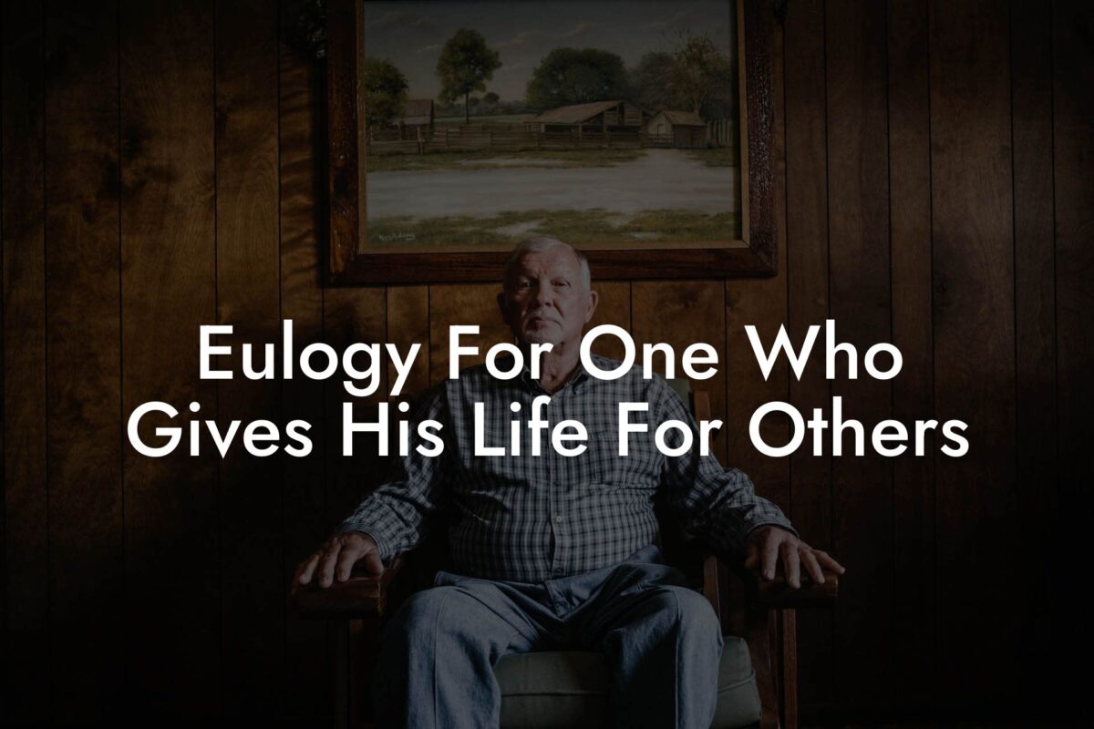 Eulogy For One Who Gives His Life For Others