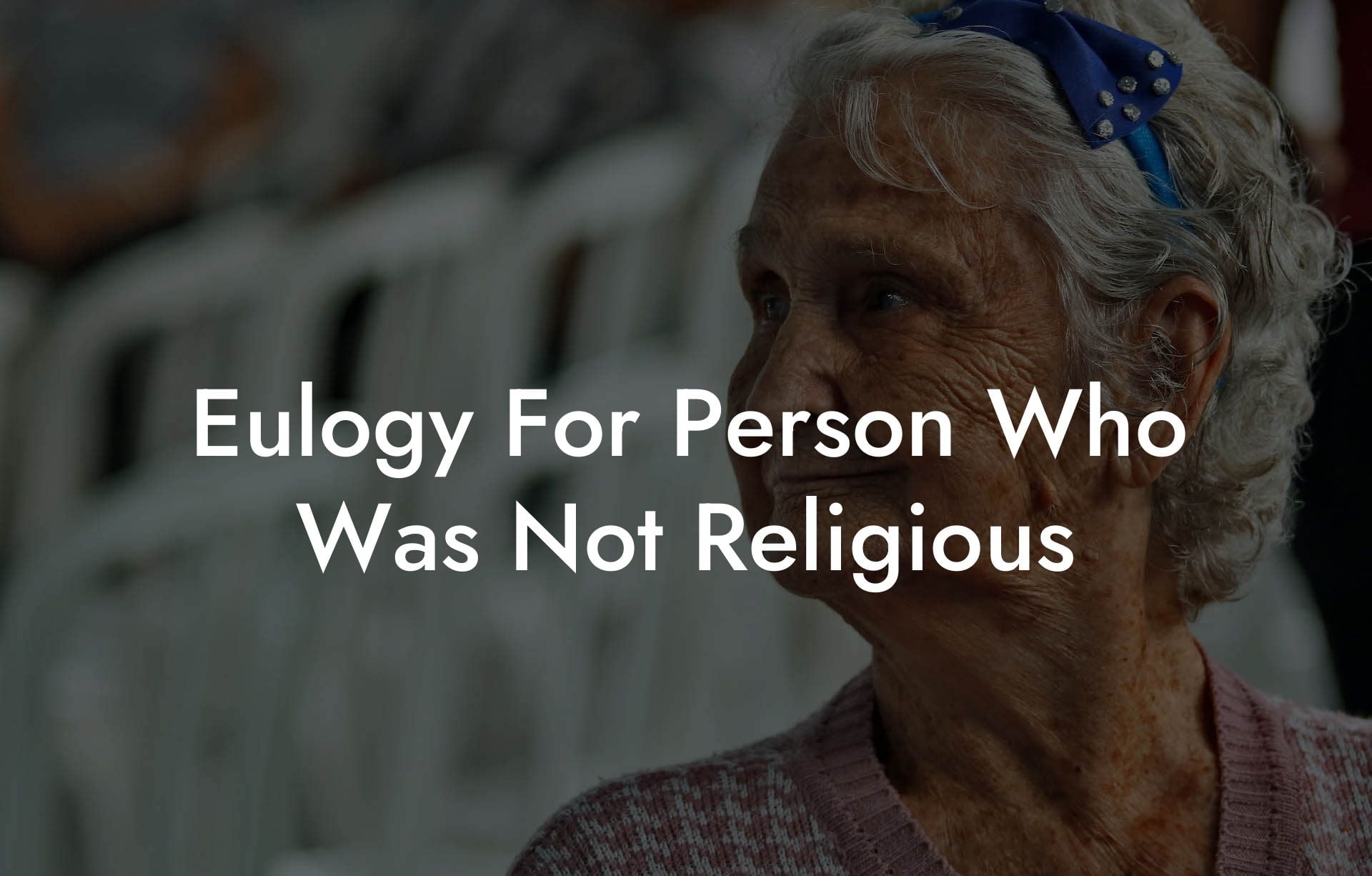 Eulogy For Person Who Was Not Religious