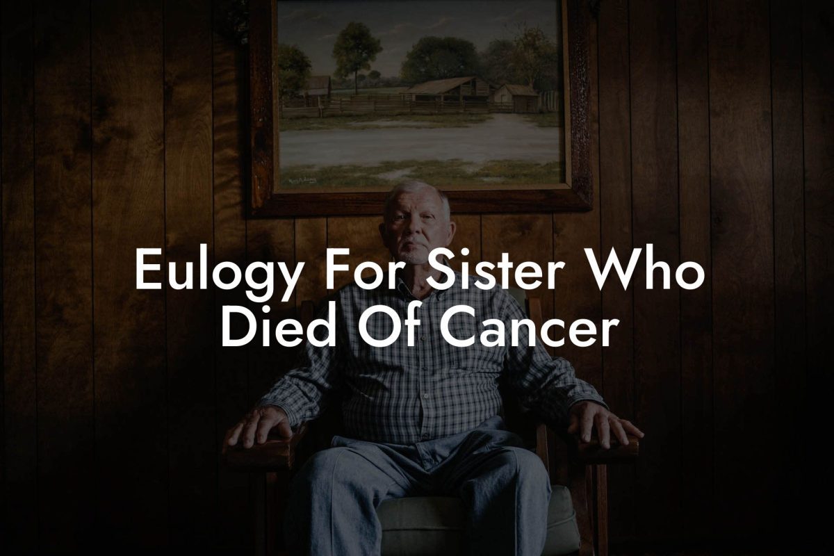 Eulogy For Sister Who Died Of Cancer