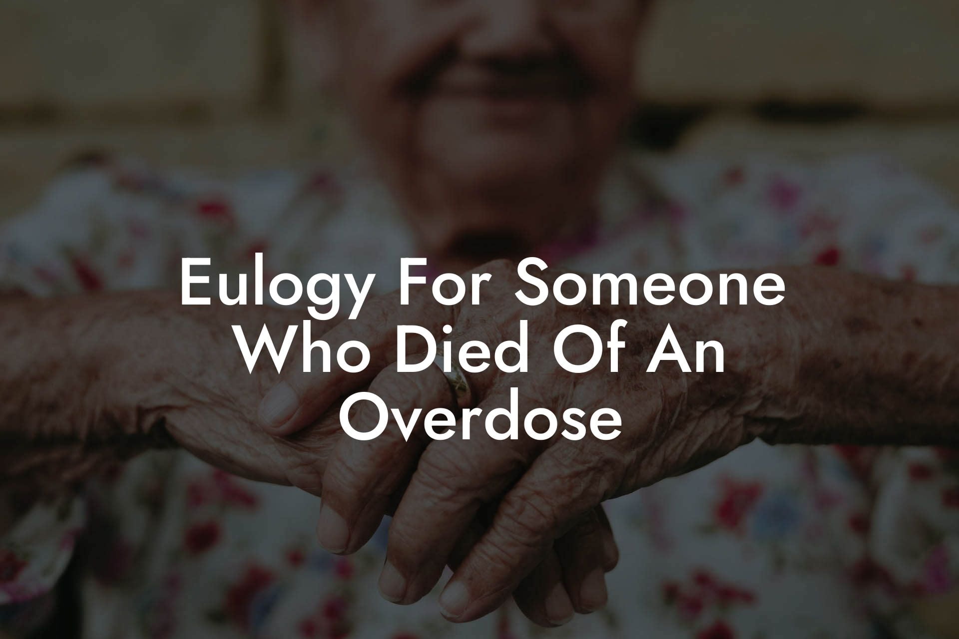 Eulogy For Someone Who Died Of An Overdose