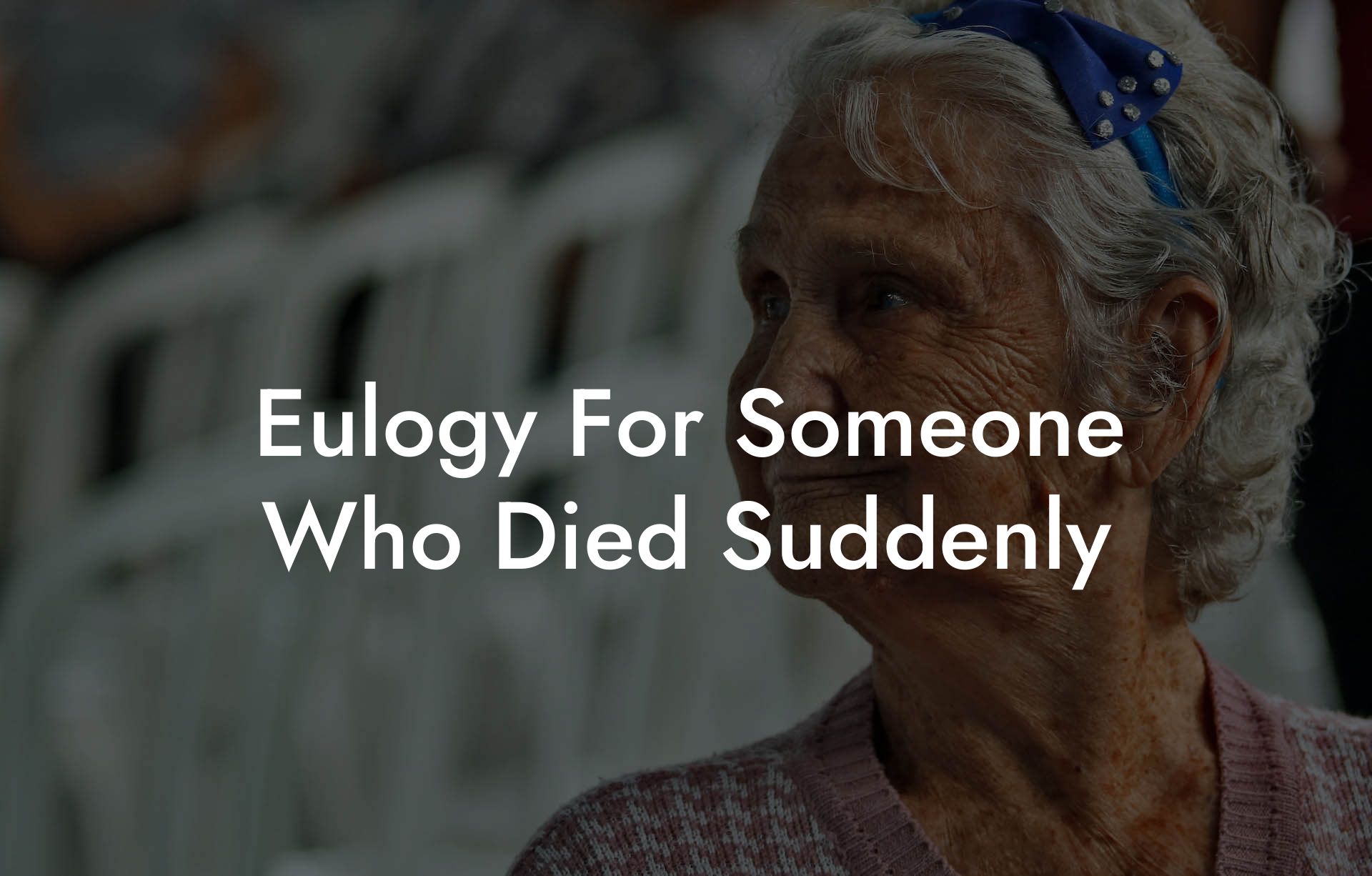 Eulogy For Someone Who Died Suddenly