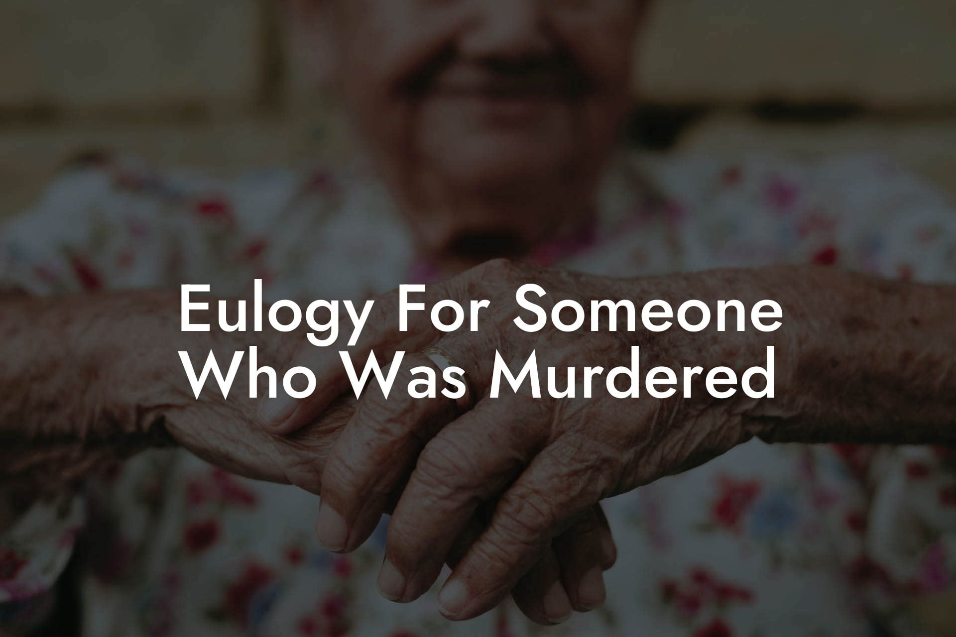 Eulogy For Someone Who Was Murdered