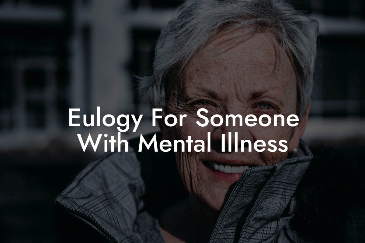Eulogy For Someone With Mental Illness