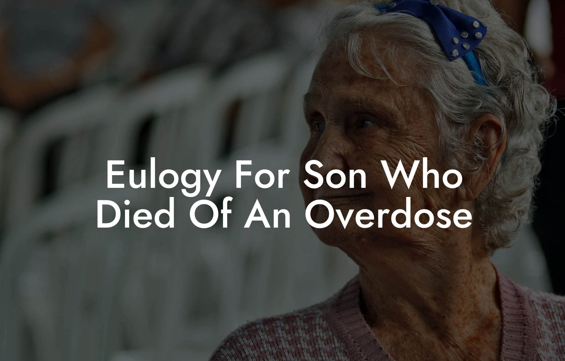 Eulogy For Son Who Died Of An Overdose