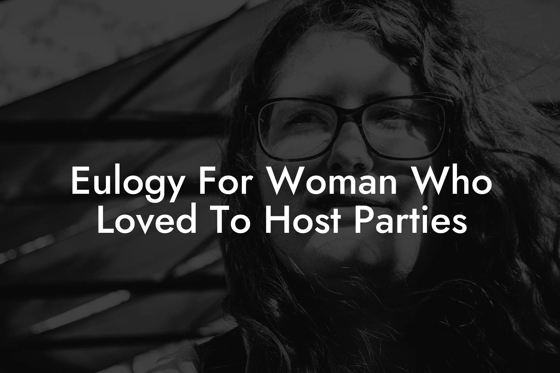 Eulogy For Woman Who Loved To Host Parties