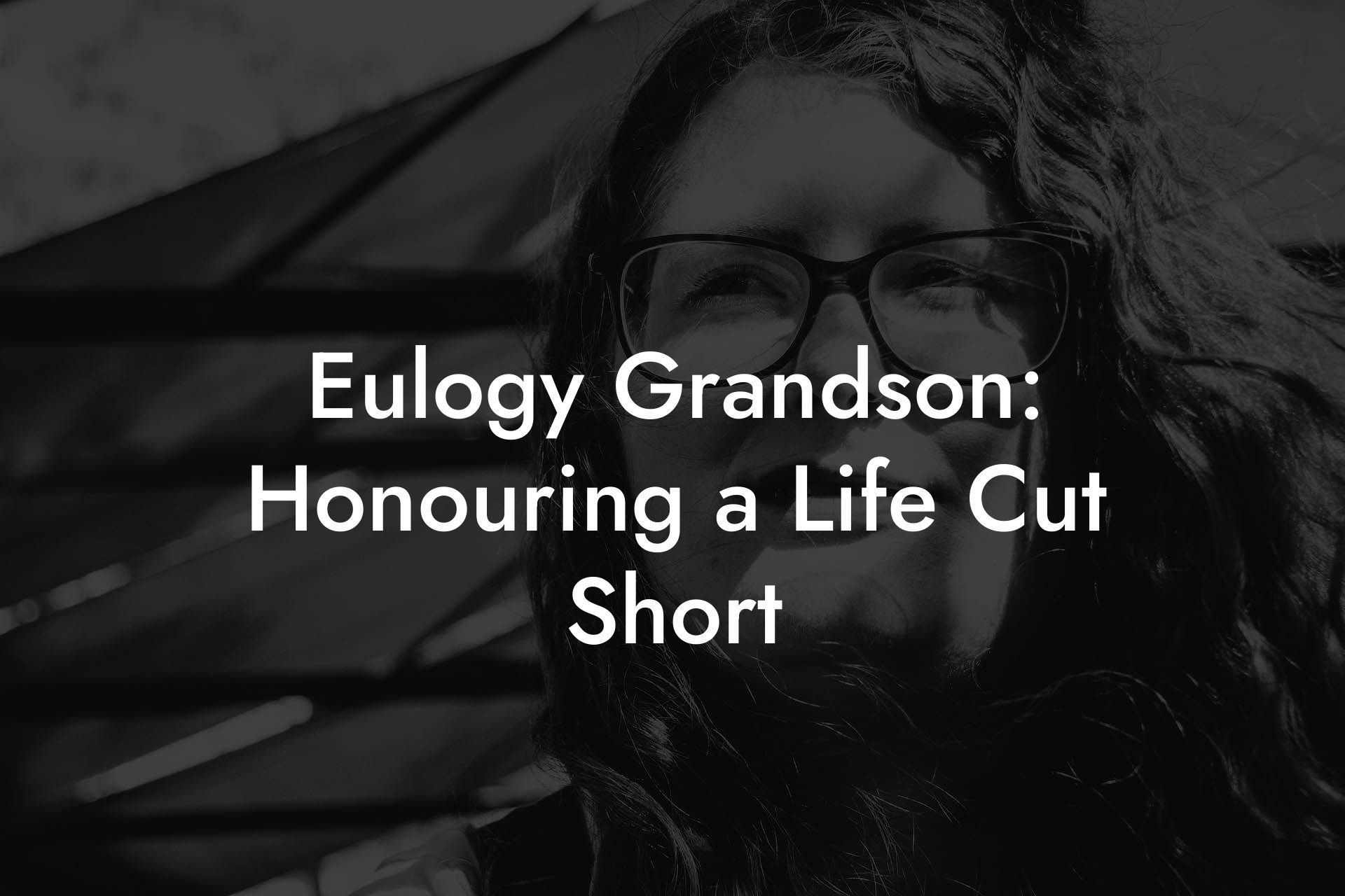 Eulogy Grandson: Honouring a Life Cut Short
