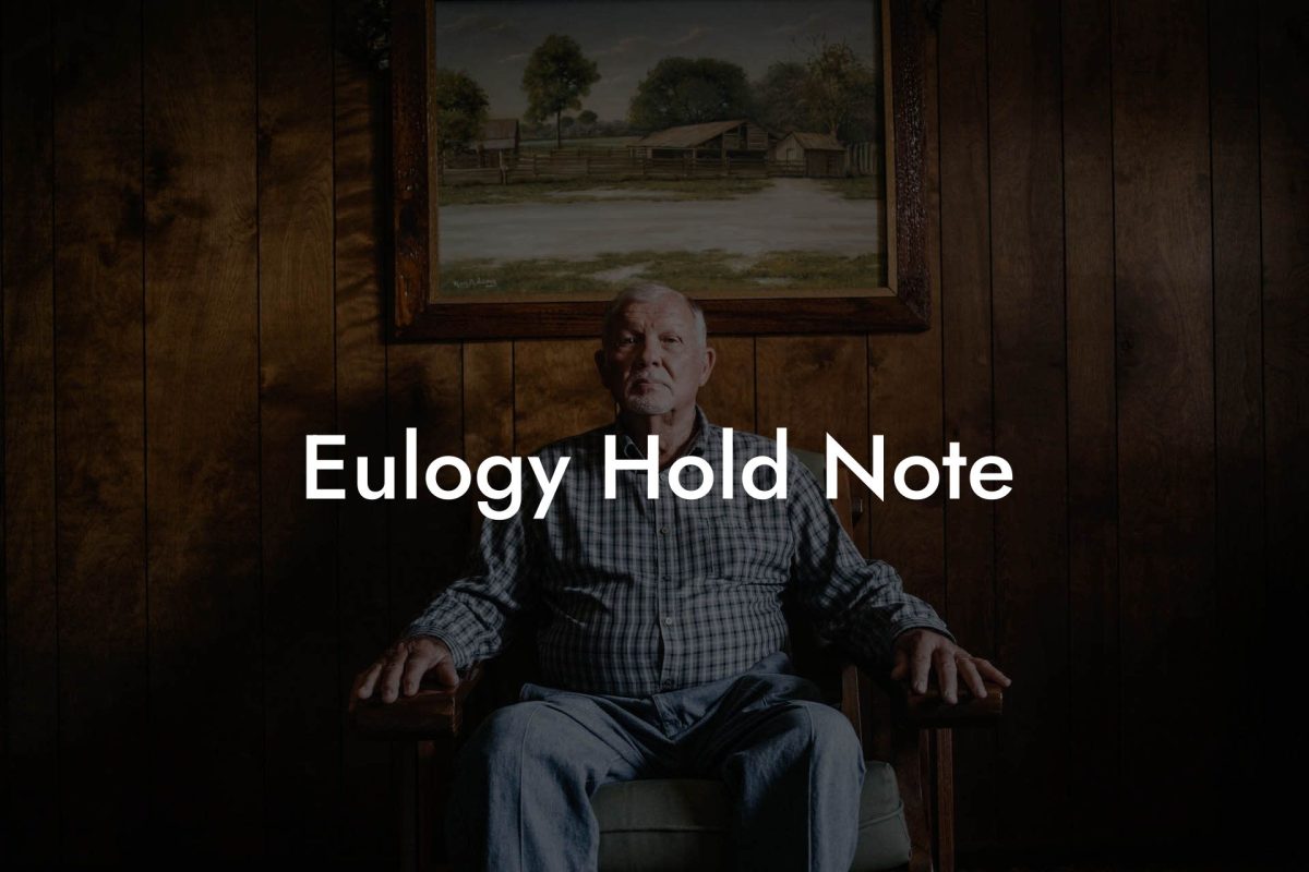 Eulogy Hold Note