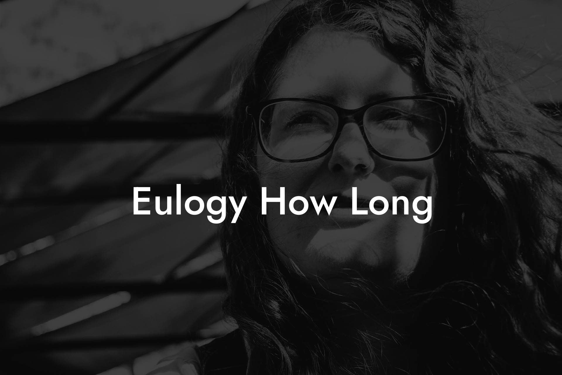 Eulogy How Long