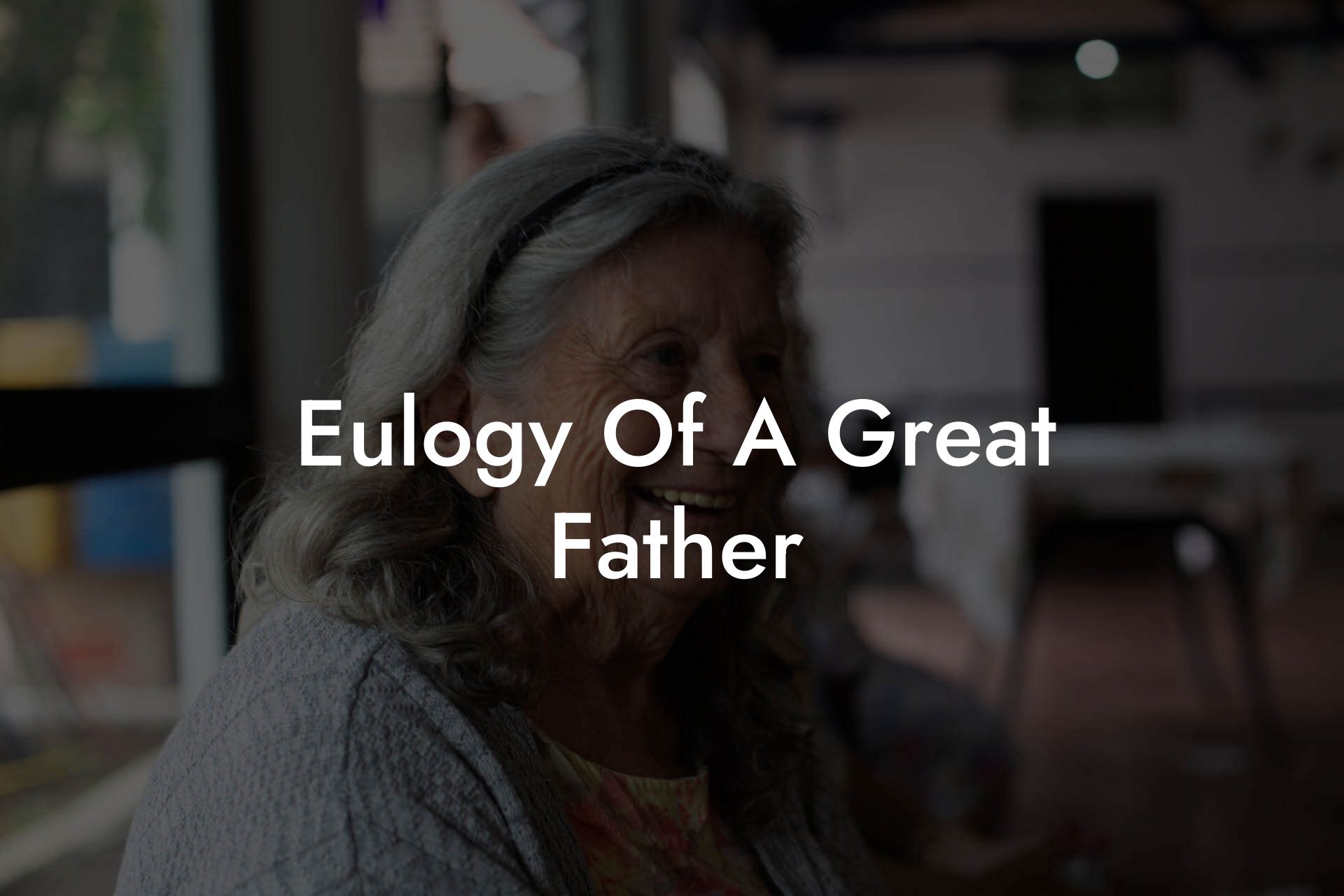 Eulogy Of A Great Father