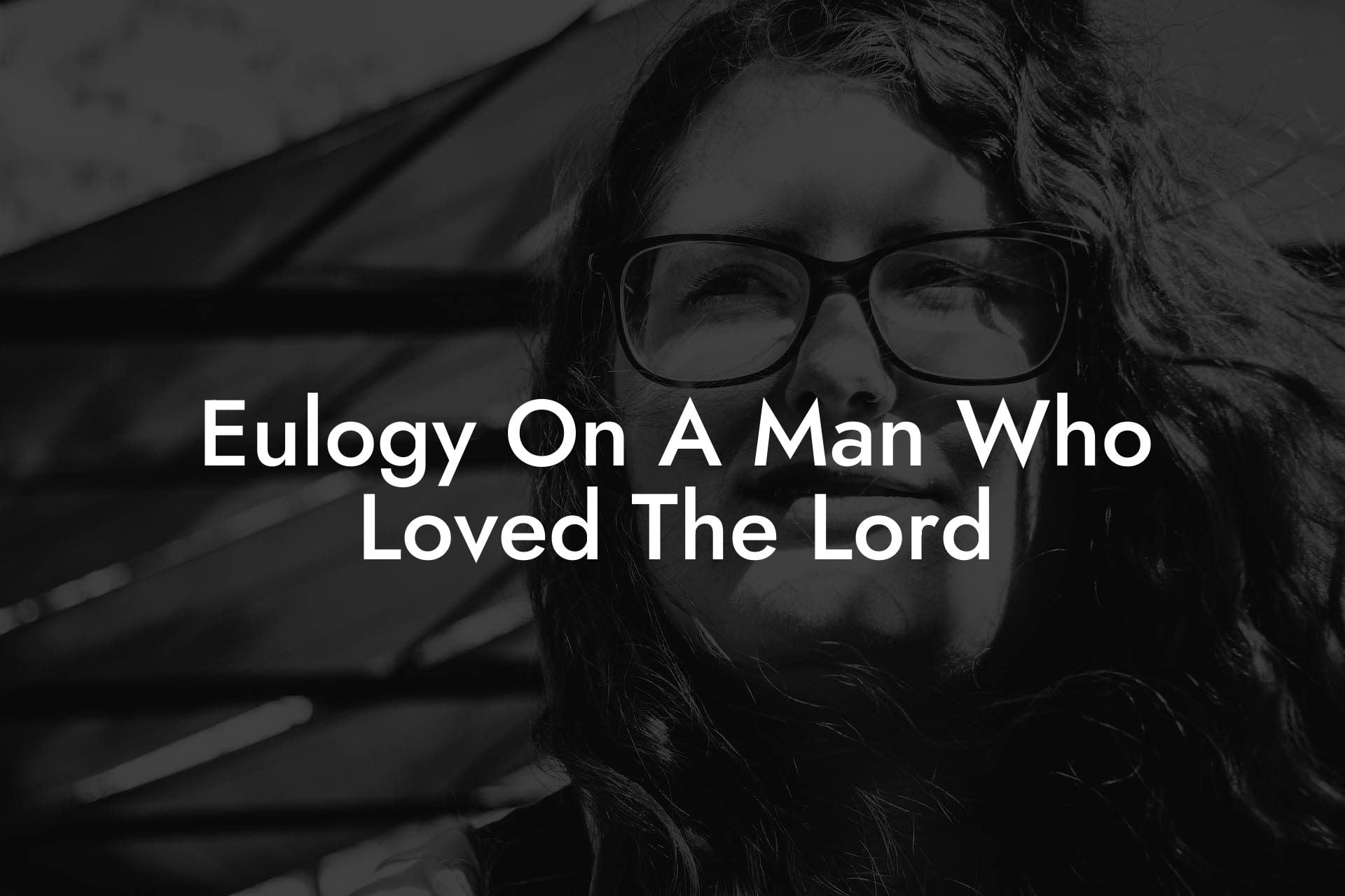 Eulogy On A Man Who Loved The Lord