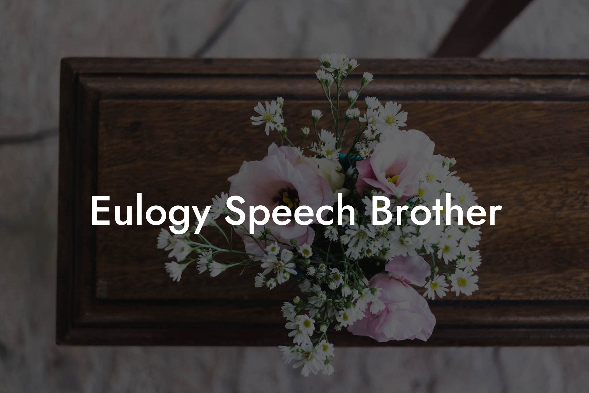 Eulogy Speech Brother