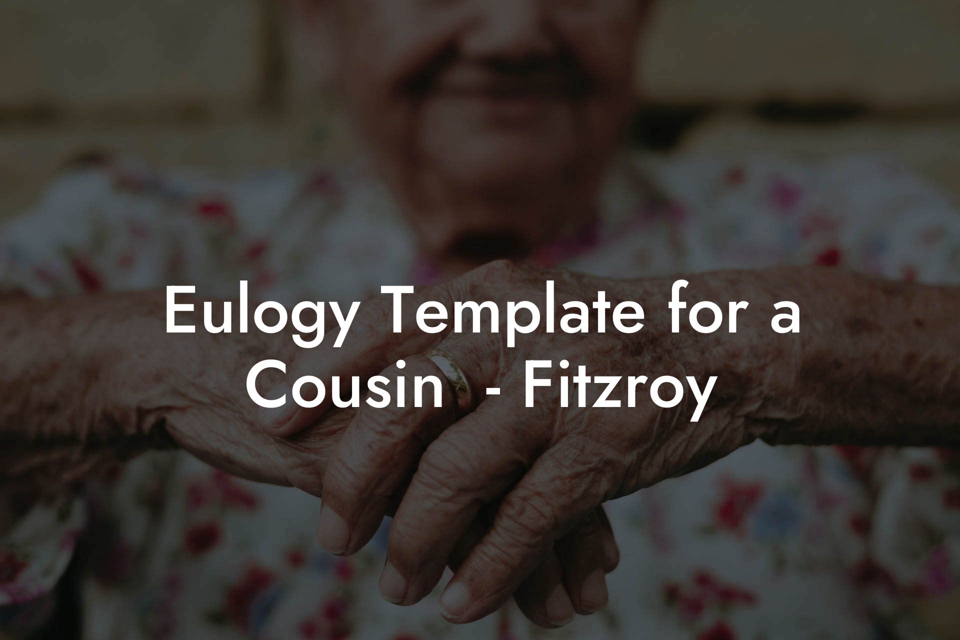 Eulogy Template for a Cousin  - Fitzroy
