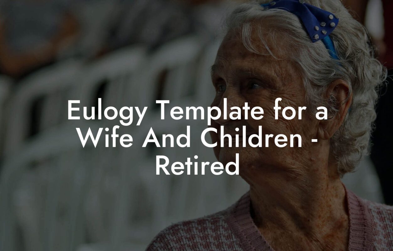 Eulogy Template for a Wife And Children - Retired