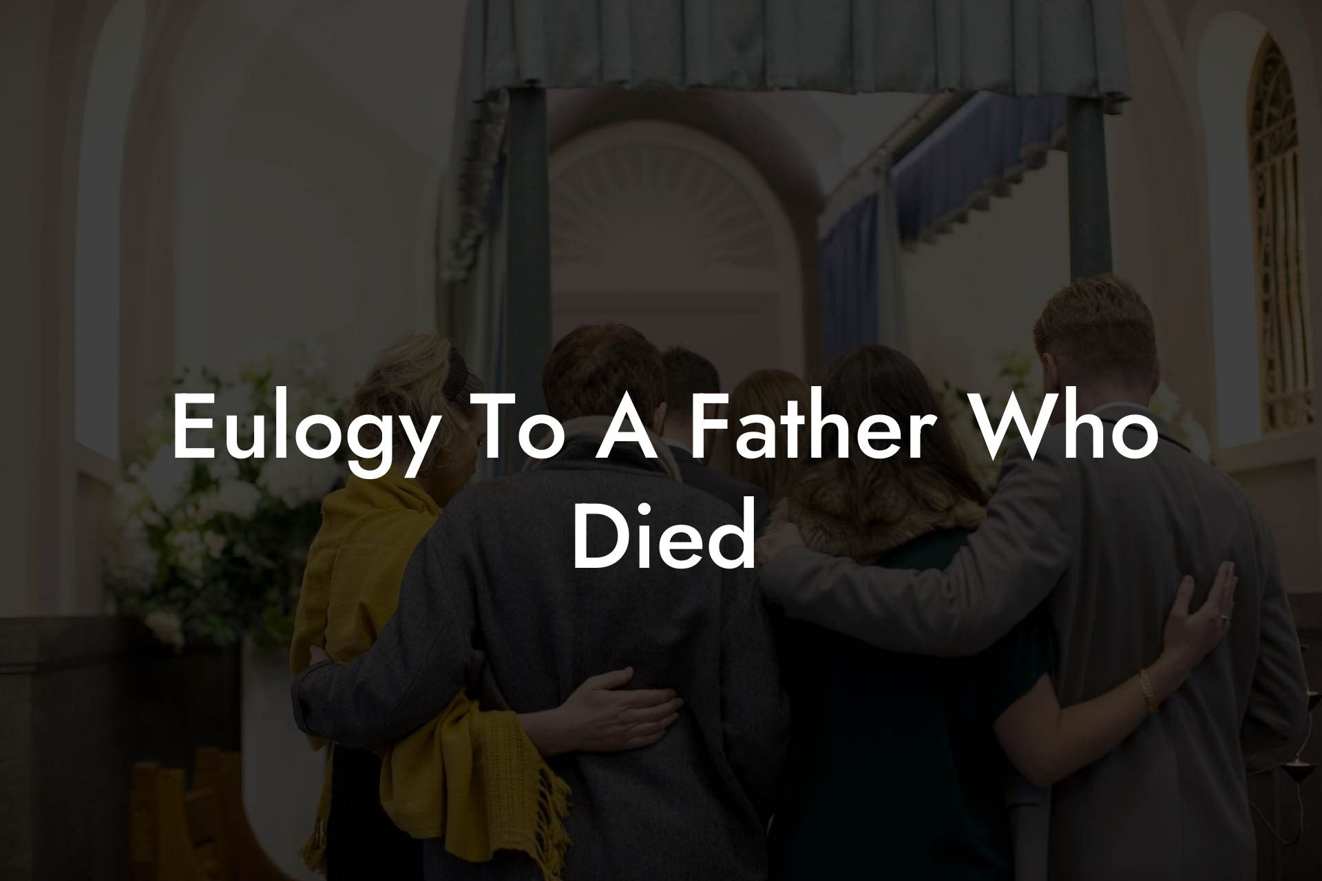 Eulogy To A Father Who Died