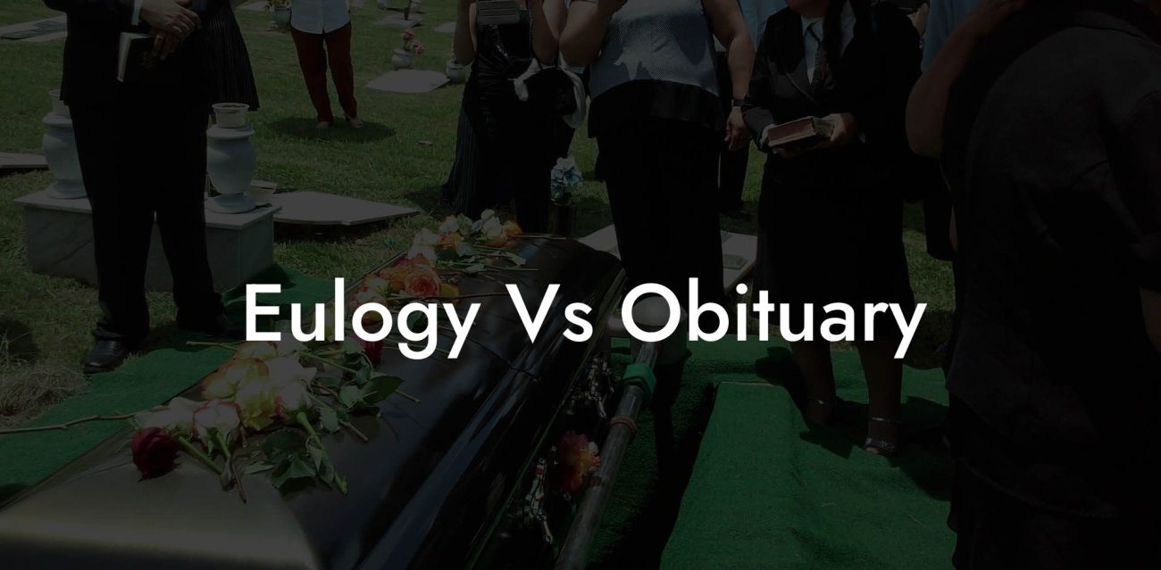 Eulogy Vs Obituary