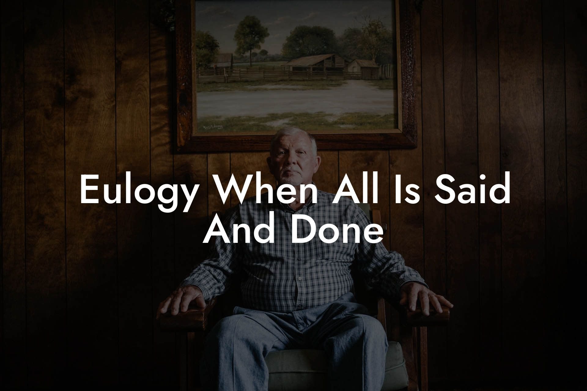 Eulogy When All Is Said And Done