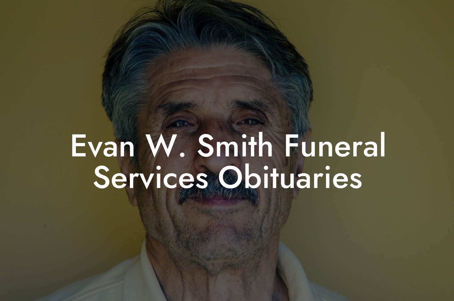 Evan W. Smith Funeral Services Obituaries
