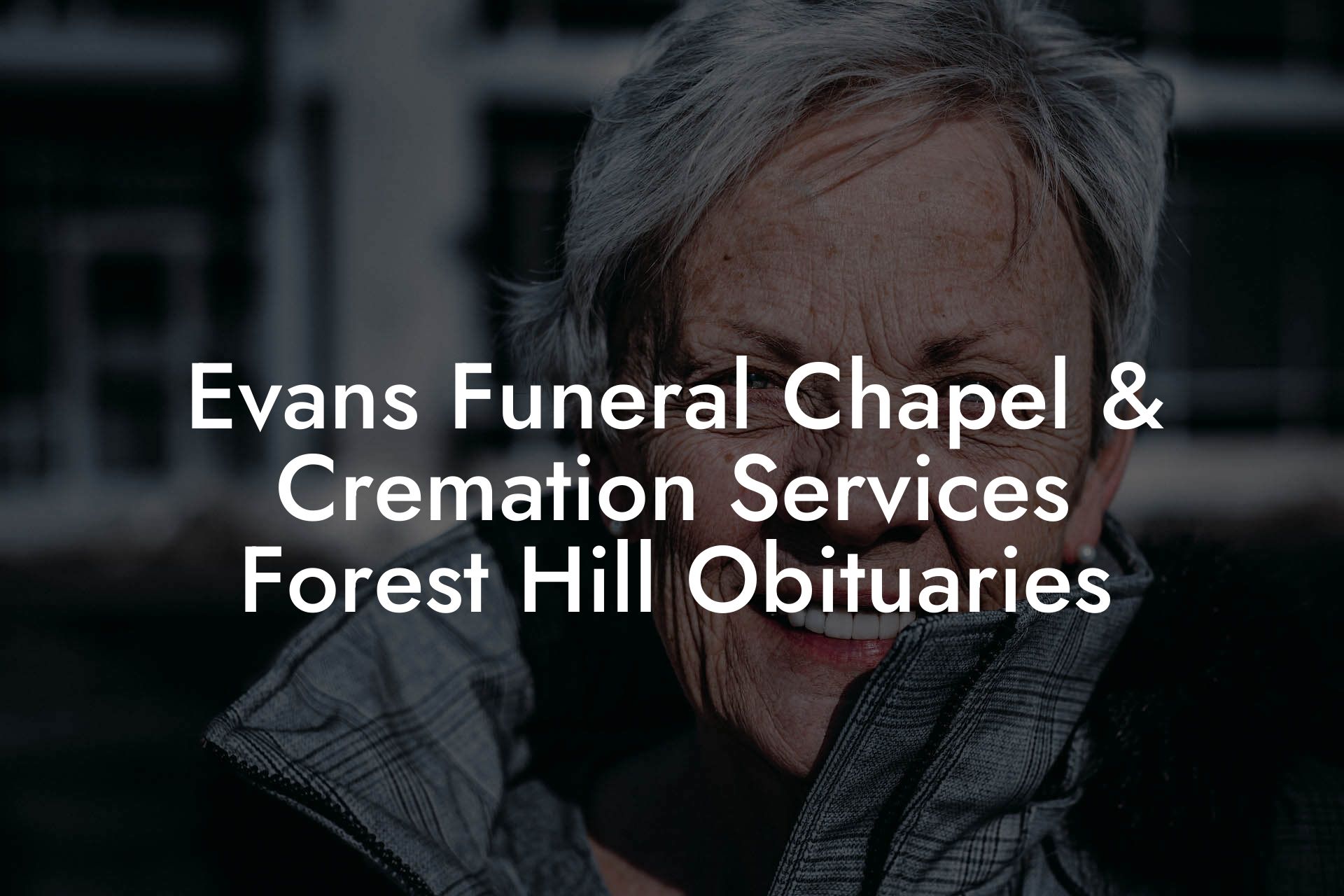 Evans Funeral Chapel & Cremation Services Forest Hill Obituaries ...