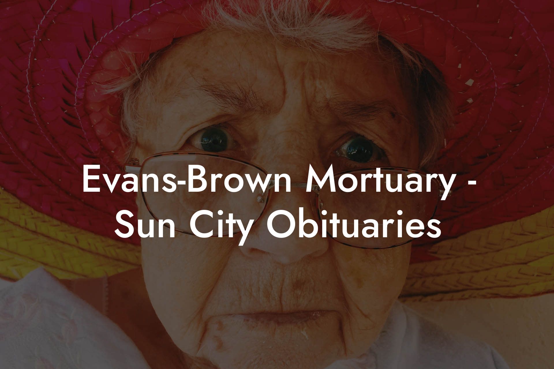 Evans-Brown Mortuary - Sun City Obituaries