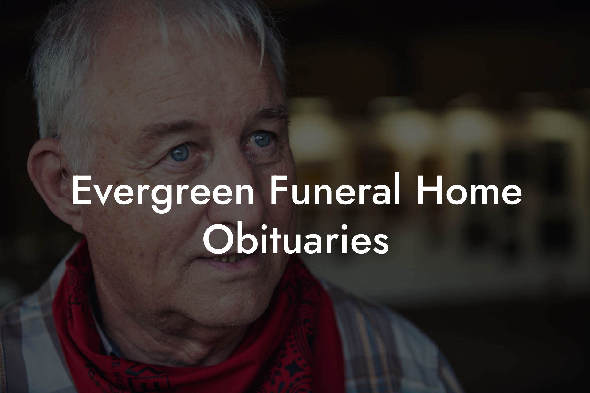 Evergreen Funeral Home Obituaries