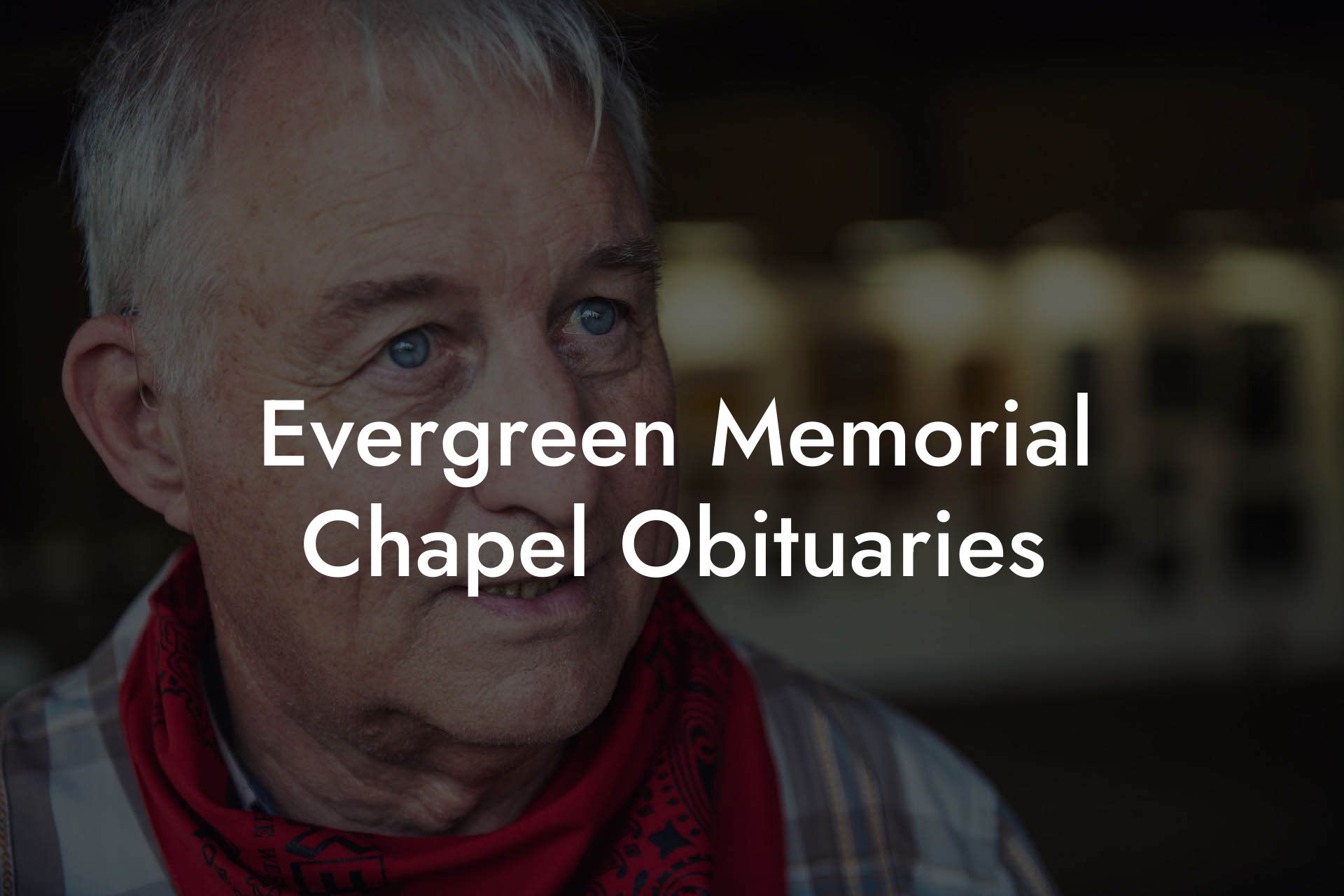 Evergreen Memorial Chapel Obituaries