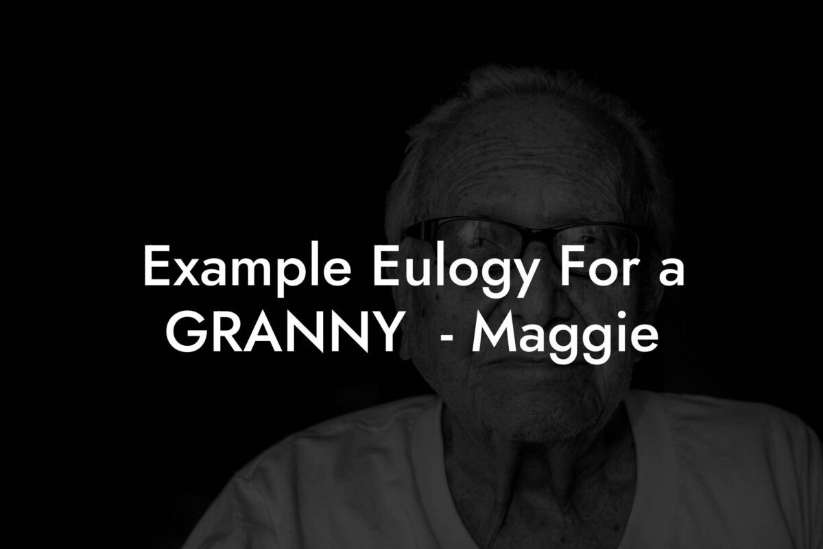 Example Eulogy For a GRANNY  - Maggie