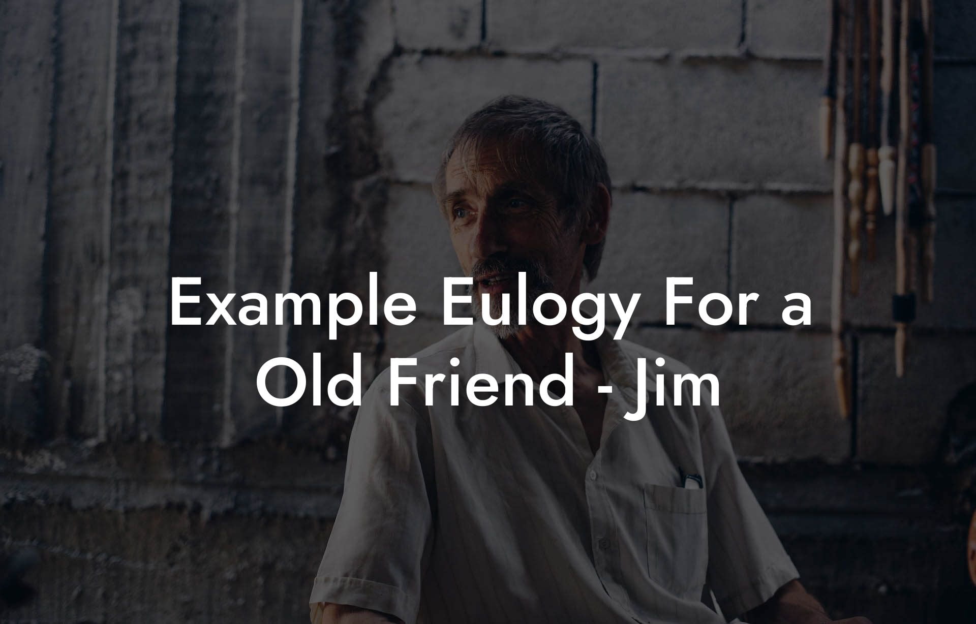 Example Eulogy For a Old Friend   Jim